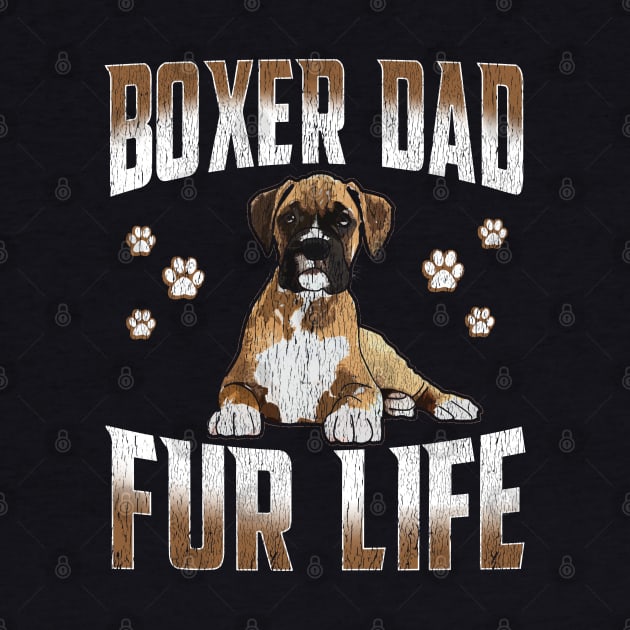 Boxer Dog - Boxer Dad Fur Life by Kudostees